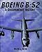 Boeing B-52: A Documentary History (Schiffer Military Aviation History) by