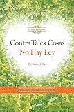 Contra Tales Cosas No Hay Ley : Against Such Things There Is No Law (Spanish Edition) by 