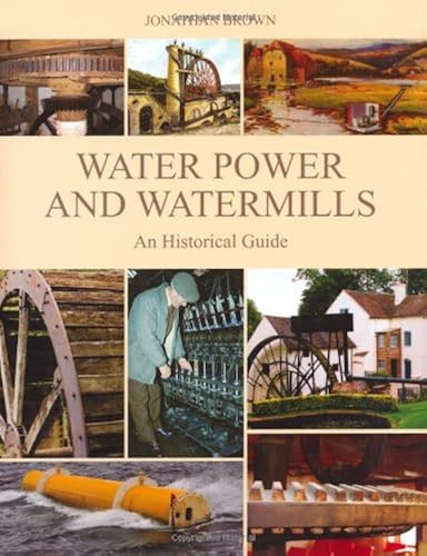 Download Water Power and Watermills: An Historical Guide PDF