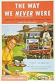 The Way We Never Were: American Families and the Nostalgia Trap cover
