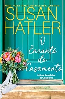 Livro O Encanto do Casamento: Um noivado falso, amor real (Série A Conselheira de Casamentos Livro 1)
