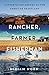 Rancher, Farmer, Fisherman: Conservation Heroes of the American Heartland
