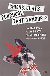 Chiens, chats pourquoi tant d'amour ?