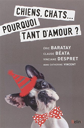 Chiens, chats pourquoi tant d'amour ?