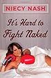 It's Hard to Fight Naked
