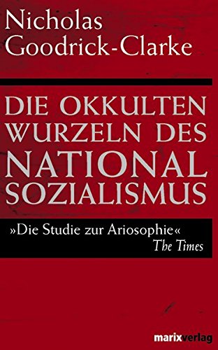 Die Okkulten Wurzeln Des Nationalsozialismus Amazon De Goodrick Clarke Nicholas Morth Susanne Bucher