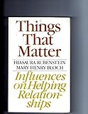 Things That Matter : Influences on Helping Relationships, Rubenstein, Hiasaura and Block, Mary H., 0024041807