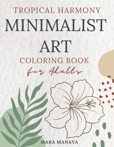 Tropical Harmony Minimalist Art Coloring Book for Adults: Simple & Easy Abstrac…