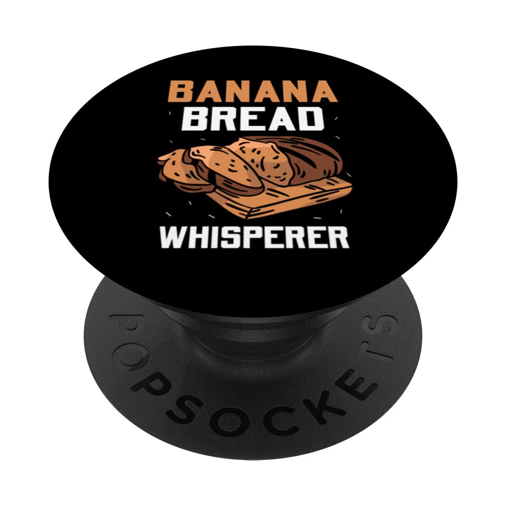 Banana Bread Whisperer Loaf Baker Baking Bake PopSockets Swappable PopGrip