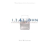 NBBC, 1, 2, & 3 John: A Commentary in the Wesleyan Tradition (New Beacon Bible Commentary)