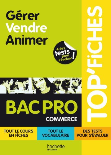 TOP'Fiches - Gérer, Vendre, Animer Bac Pro Commerce