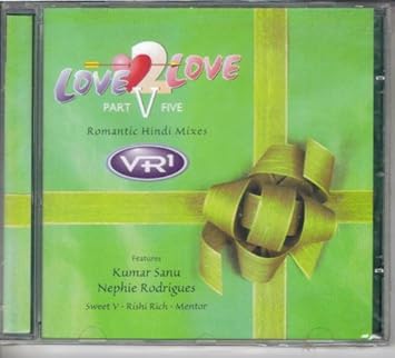 Rishi Rich Kumar Sanu Nephie Sweet V Mentor Love 2 Love Vol 5 Romentic Hindi Mixes Amazon Com Music