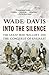 Into the Silence: The Great War, Mallory, and the Conquest of Everest - Book by Wade Davis