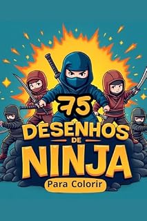 Livro 75 Desenhos para Colorir - Ninja (Livros para Colorir Livro 1)