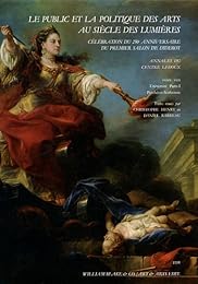 Le  public et la politique des arts au siècle des Lumières