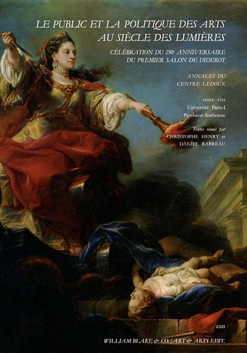Le  public et la politique des arts au siècle des Lumières