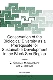 Image de Conservation of the Biological Diversity as a Prerequisite for Sustainable Development in the Black Sea Region (NATO Science Partnership Sub-Series: 2
