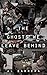 The Ghosts We Leave Behind by Al Barrera, Jenn Loring