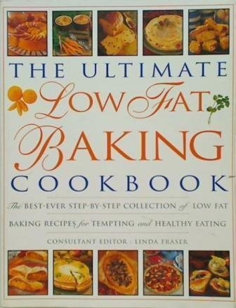 The Ultimate Low Fat Baking Book The Ultimate Low Fat Baking Book