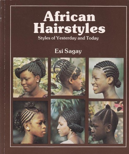African Hairstyles: Styles Of Yesterday And Today (African Writers)