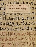The Art of Medicine in Ancient Egypt by