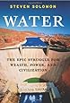 Water: The Epic Struggle for Wealth, Power, and Civilization