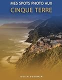 Image de Mes spots photo aux Cinque Terre (Mes spot photo) (French Edition)