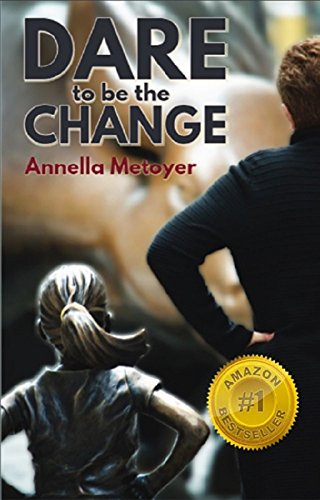 Dare to Be the Change by [Metoyer, Annella]
