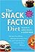 The Snack Factor Diet: The Secret to Losing Weight--by Eating MORE by Keri Glassman