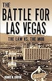 The Battle for Las Vegas: The Law vs. The Mob by 