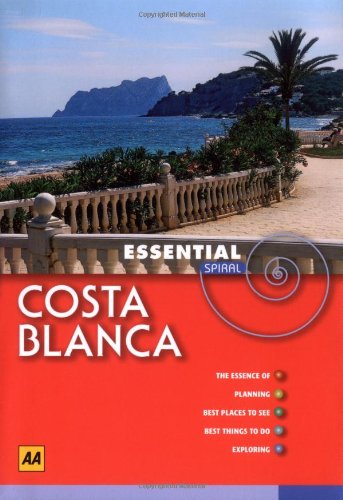 AA Essential Spiral Costa Blanca and Alicante (AA Essential Spiral Guides) by AA Publishing (Spiral-bound)
