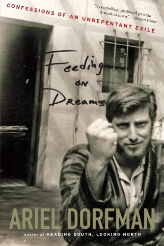 Feeding on Dreams: Confessions of an Unrepentant Exile