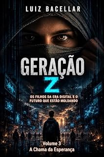Livro Geração Z - Os filhos da Era Digital: Volume 3 - A Chama da Esperança