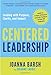Centered Leadership: Leading with Purpose, Clarity, and Impact - Book by Joanna Barsh