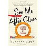 See Me After Class: Advice for Teachers by Teachers