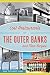 Lost Restaurants of the Outer Banks and Their Recipes (American Palate) by Amy Pollard Gaw