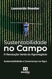 Livro Sustentabilidade e Governança no Agro: A Revolução Verde do Agronegócio