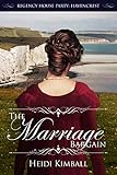 The Marriage Bargain (Regency House Party: Havencrest Book 5) by Heidi Kimball