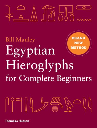 Egyptian Hieroglyphs for Complete Beginners by Bill Manley (Hardcover)