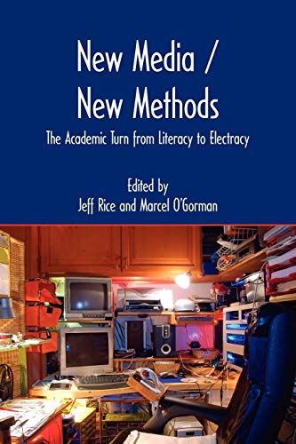 New Media / New Methods: The Academic Turn from Literacy...