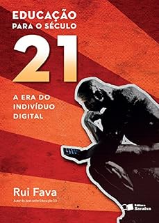 Livro EDUCAÇÃO PARA O SÉCULO XXI: a era do indivíduo digital
