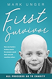 First Survivor: The Impossible Childhood Cancer Breakthrough