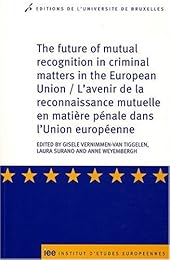 The  future of mutual recognition in criminal matters in European Union