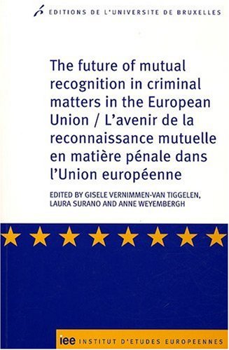 The  future of mutual recognition in criminal matters in European Union