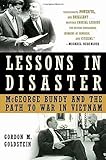 Book cover for Lessons in Disaster: McGeorge Bundy and the Path to War in Vietnam