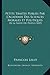 Petits Traites Publies Par L'Academie Des Sciences Morales Et Politiques: de La Sante Du Peuple (1849) - Francois Lelut