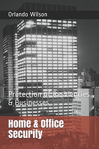 E.b.o.o.k Home & Office Security: Protection of Residencies & Businesses<br />[K.I.N.D.L.E]