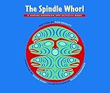 The Spindle Whorl: A Story and Activity Book for Ages 8 - 10 (Native American Art Activity Book) by Nan McNutt, Fernandes Roger