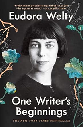 One Writer S Beginnings Ebook Welty Eudora Kindle Store Amazon Com