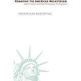 Remaking the American Mainstream: Assimilation and Contemporary Immigration